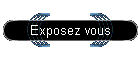 Exposez vous
